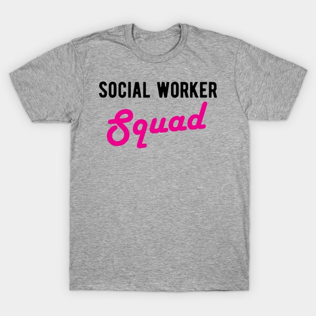 Funny Social Worker Graduation Gift Social Worker Gradution Gift social worker gifts Social Worker Squad T-Shirt by Gaming champion